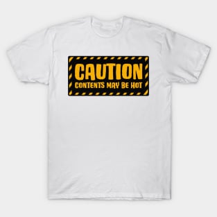 Caution Contents May Be Hot T-Shirt